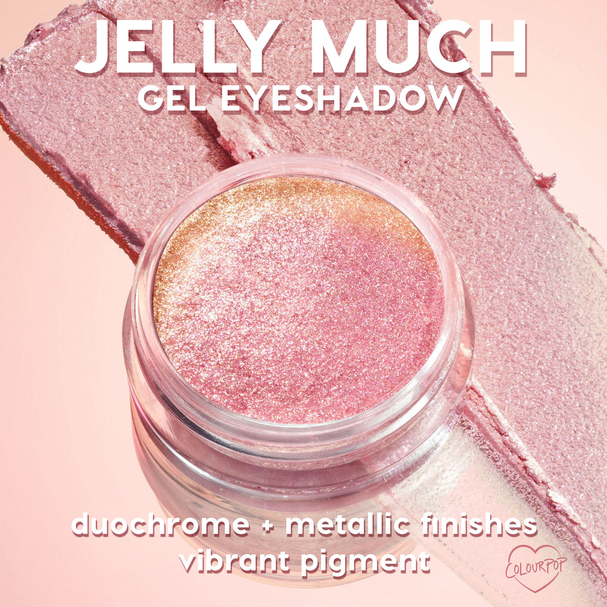 Open jar of ColourPop Jelly Much Shadow, No Rest For The Vivid, showcasing a pink-to-gold duochrome metallic gel eyeshadow, with bold swatches sweeping across a blush background, highlighting vibrant pigment and creamy texture.
